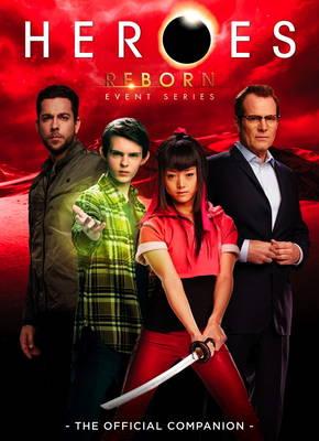 Heroes Reborn - Event Series: The Official Companion