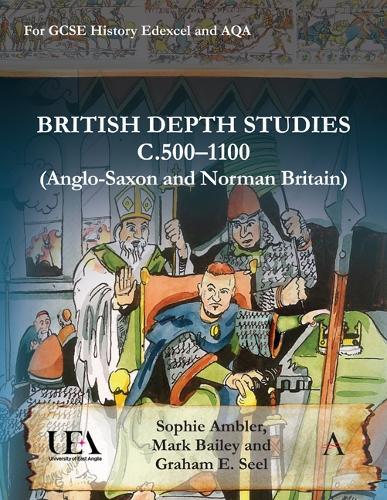 British Depth Studies c500–1100 (Anglo-Saxon and Norman Britain): For GCSE History Edexcel and AQA