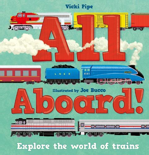 All Aboard!: Explore the world of trains