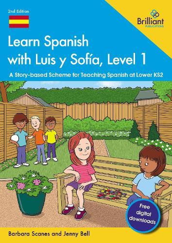 Learn Spanish with Luis y Sofía, Level 1: A Story-based Scheme for Teaching Spanish at Lower KS2