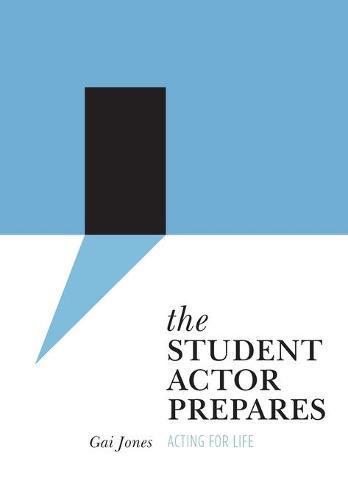 The Student Actor Prepares: Acting for Life