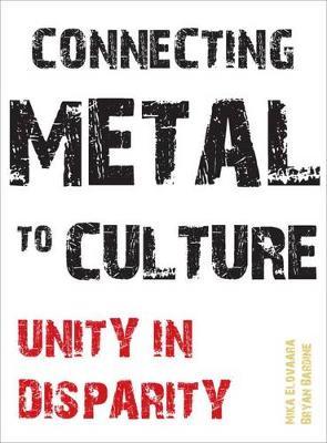 Connecting Metal to Culture: Unity in Disparity