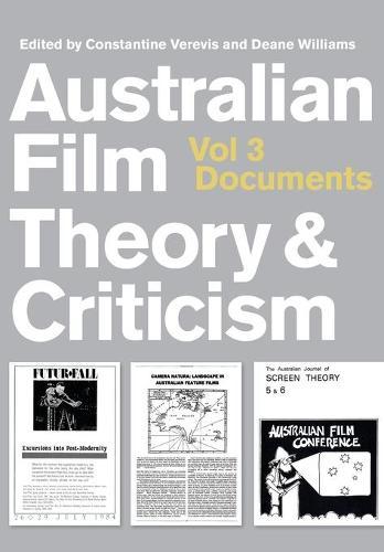 Australian Film Theory and Criticism: Volume 3: Documents