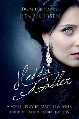 Hedda Gabler: A Screenplay by Matthew John