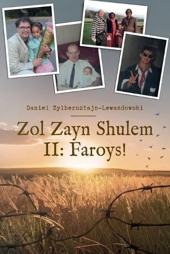 Zol Zayn Shulem II: Family History in the Shadow of the Holocaust. An Autobiography of Jewish Identity.