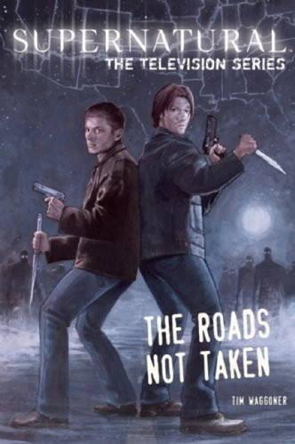Supernatural - The television series: Roads Not Taken