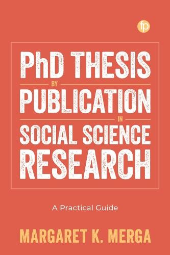 PhD Thesis by Publication in Social Science Research: A Practical Guide