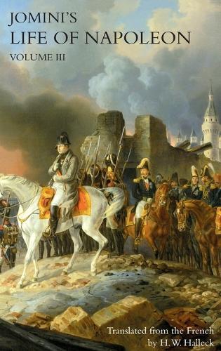 JOMINI's LIFE OF NAPOLEON: Volume 3