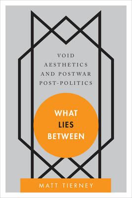 What Lies Between: Void Aesthetics and Postwar Post-Politics