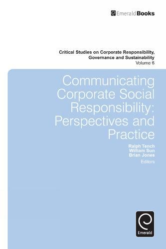 Communicating Corporate Social Responsibility: Perspectives and Practice