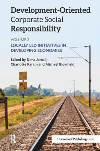 Development-Oriented Corporate Social Responsibility: Volume 2: Locally Led Initiatives in Developing Economies