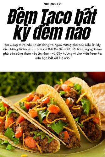 &#272;êm Taco b&#7845;t k&#7923; &#273;êm nào