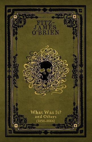 What Was It?: and Others (1858-1864)