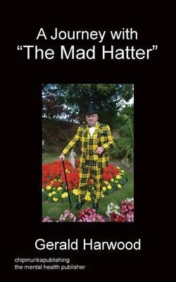 A "Journey With ""The Mad Hatter"""