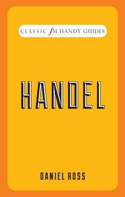 Classic FM Handy Guides: Handel