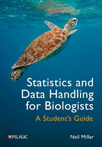Statistics and Data Handling for Biologists: A Student’s Guide