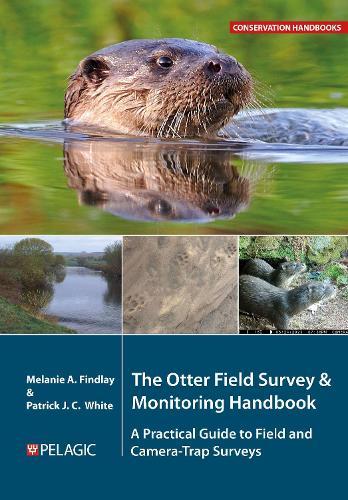 The Otter Field Survey and Monitoring Handbook: A Practical Guide to Field and Camera-Trap Surveys