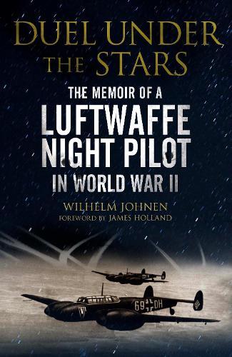 Duel Under the Stars: The Memoir of a Luftwaffe Night Pilot in World War II