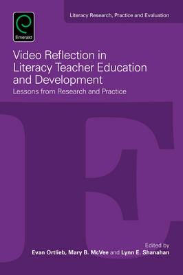 Video Reflection in Literacy Teacher Education and Development: Lessons from Research and Practice