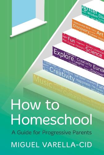 How to Homeschool: A Guide for Progressive Parents