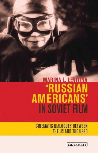 Russian Americans' in Soviet Film: Cinematic Dialogues Between the US and the USSR