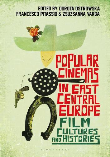 Popular Cinemas in East Central Europe: Film Cultures and Histories