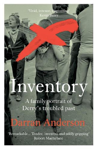 Inventory: A Family Portrait of Derry’s Troubled Past