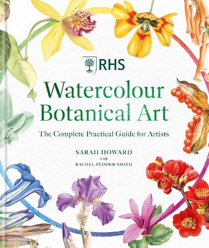 RHS Watercolour Botanical Art: A Practical Guide for Artists
