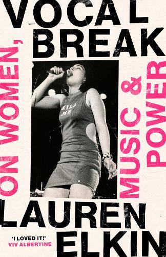 Vocal Break: On Women, Music and Power