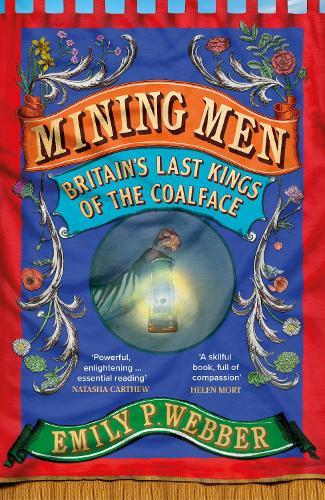 Mining Men: Britain’s Last Kings of the Coalface