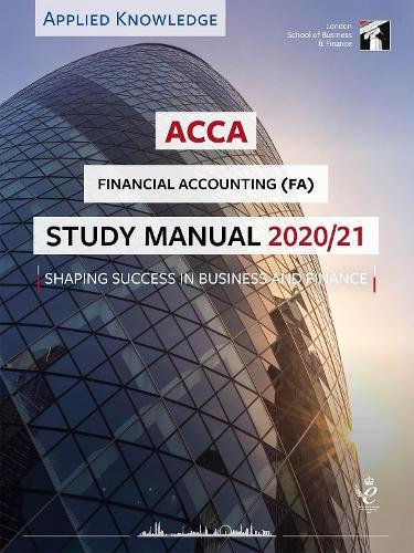 ACCA Financial Accounting Study Manual 2020-21: For Exams until August 2021