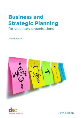 Business and Strategic Planning: for voluntary organisations