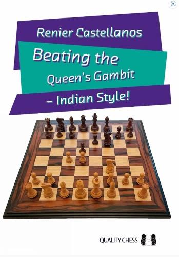 Beating the Queen’s Gambit: Indian Style!