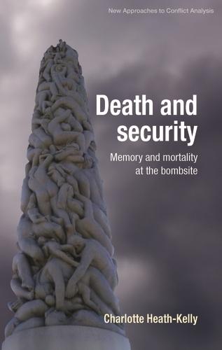 Death and Security: Memory and Mortality at the Bombsite