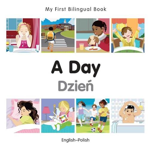 My First Bilingual Book -  A Day (English-Polish)