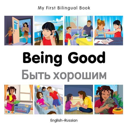 My First Bilingual Book -  Being Good (English-Russian)