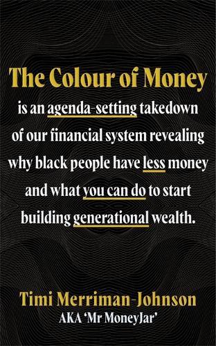 The Colour of Money: The Definitive Guide to Finances, Wealth and Race