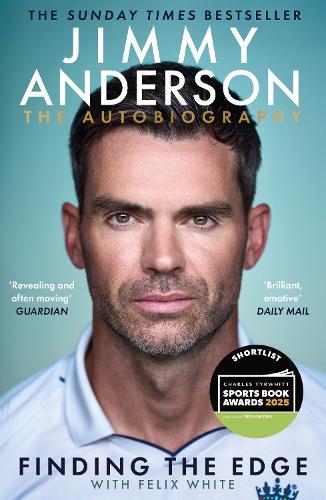 Jimmy Anderson: Finding the Edge: SHORTLISTED FOR THE WILLIAM HILL SPORTS BOOK OF THE YEAR AWARD 2025: The Autobiography