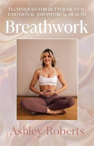 Breathwork: Techniques for better mental, emotional and physical health