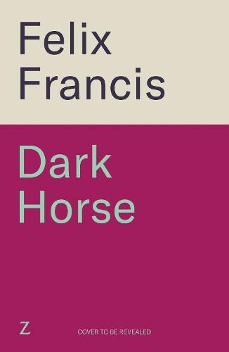 Dark Horse: The brand new 2025 novel from the master of the racing thriller