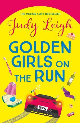 Golden Girls on the Run: A BRAND NEW hilarious and heartwarming read from Judy Leigh