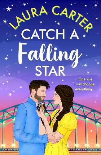 Catch a Falling Star: A sweet second chance romance with a celebrity MMC and a wedding setting from Laura Carter