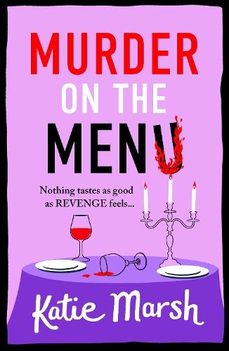 Murder on the Menu: Join the Bad Girls Detective Agency! A hilarious and gripping cosy mystery series from Katie Marsh