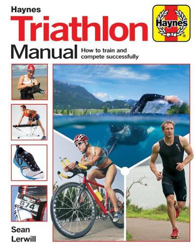 Triathlon Manual: How to train and compete successfully