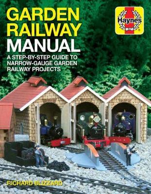 Garden Railway Manual: A step-by-step guide to narrow-gaige garden railway projects