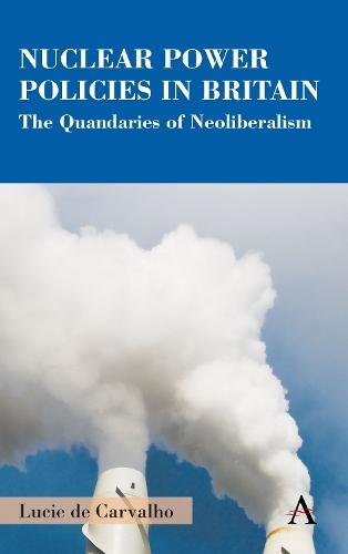 Nuclear Power Policies in Britain: The Quandaries of Neoliberalism