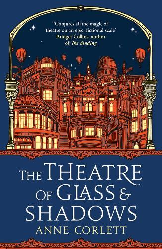 The Theatre of Glass and Shadows: the immersive novel about power and desire in a world where nothing is quite as it seems