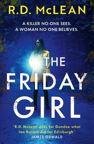 The Friday Girl: A gripping and unpredictable thriller, set in 1970s Dundee.