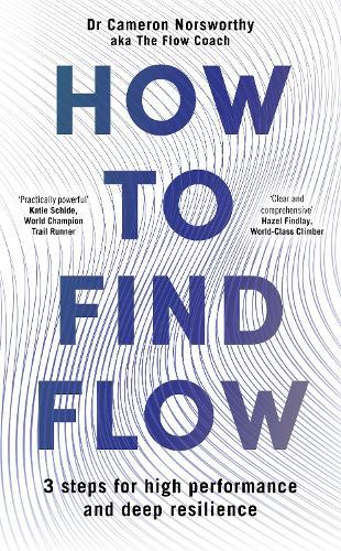 How to Find Flow: 3 steps for high performance and deep resilience