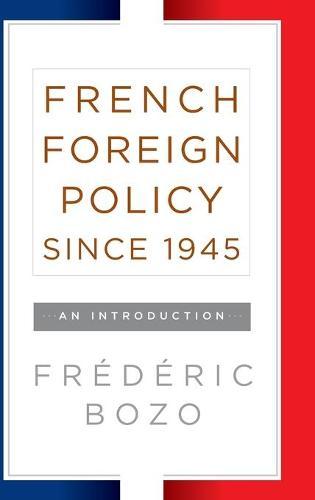 French Foreign Policy since 1945: An Introduction
